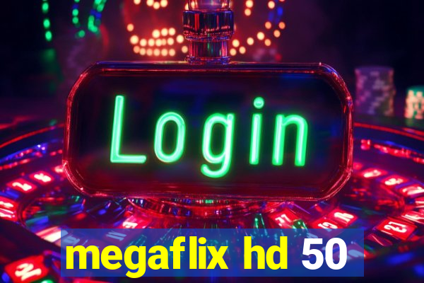 megaflix hd 50